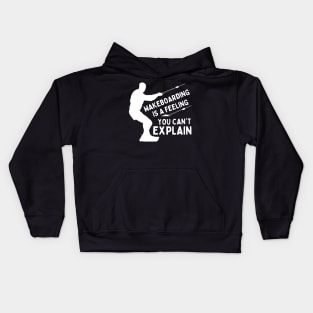 Wakeboarding Surfing Is A Feeling You Can't Explain Kids Hoodie